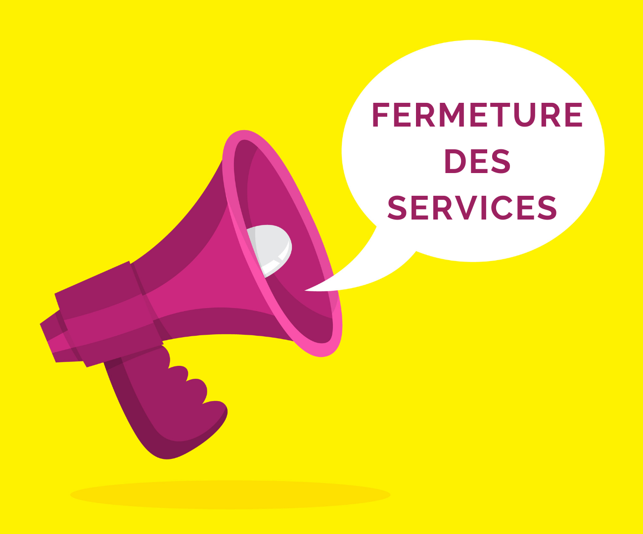 Lire la suite à propos de l’article Fermeture des services