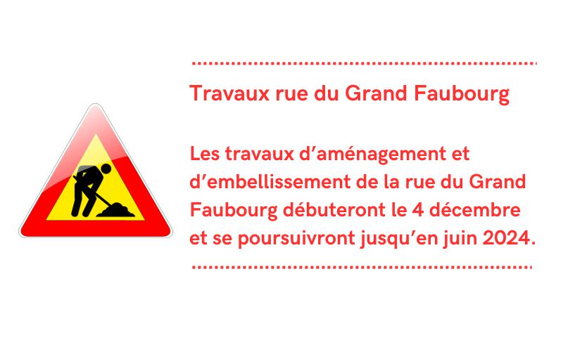 Lire la suite à propos de l’article Travaux de la rue du Grand Faubourg