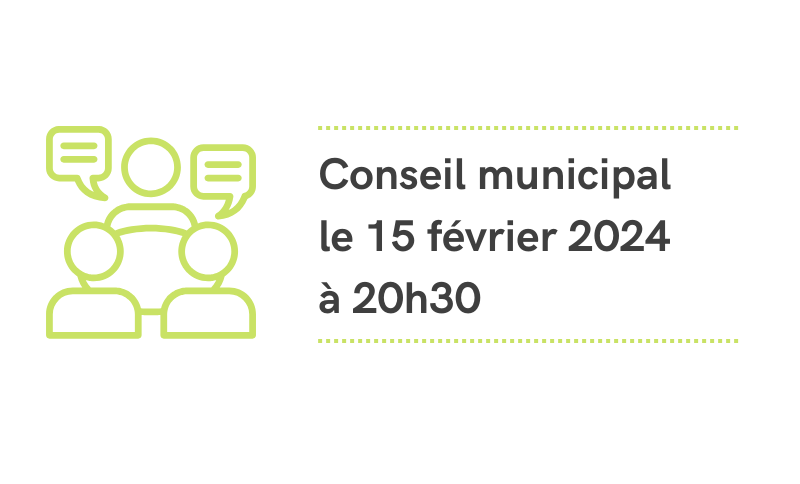 Lire la suite à propos de l’article PROCHAIN CONSEIL MUNICIPAL JEUDI 15 FÉVRIER 2024 A 20H30